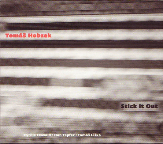 Tomáš Hobzek, Cyrille Oswald : Dan Tepfer : Tomáš Liška : Stick It Out (CD, Album)