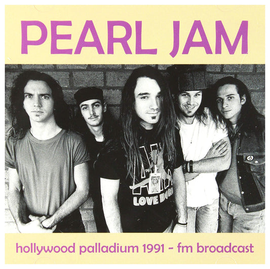 Pearl Jam Hollywood Palladium 1991 - Fm Broadcast CD