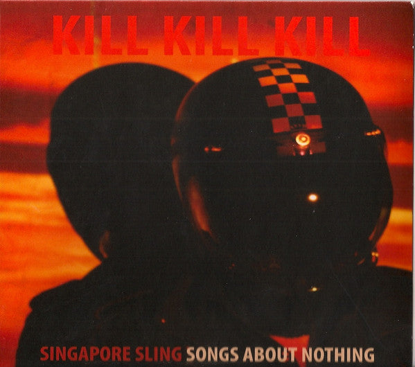 Singapore Sling : Kill Kill Kill (Songs About Nothing) (CD, Album)