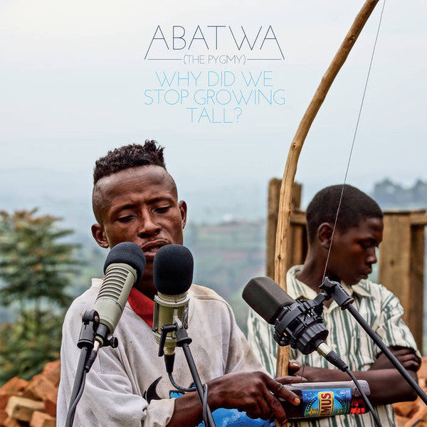 Abatwa (The Pygmy) : Why Did We Stop Growing Tall ? (LP, Album)