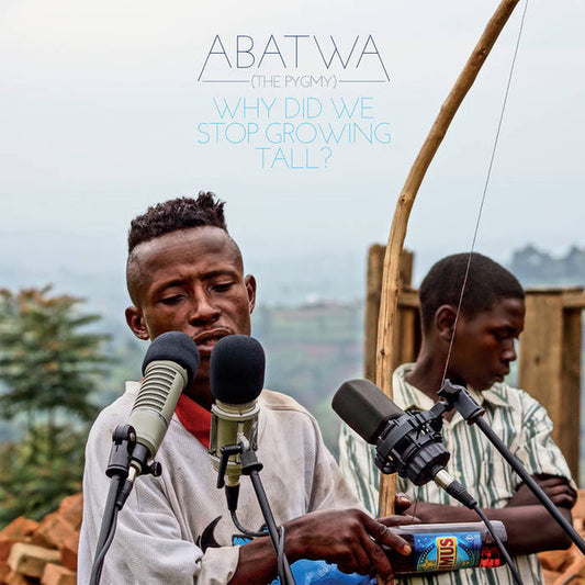 Abatwa (The Pygmy) : Why Did We Stop Growing Tall ? (LP, Album)