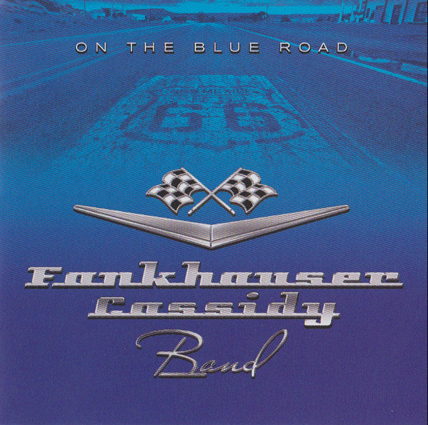 The Fankhauser Cassidy Band* : On The Blue Road (2xCD, Album)