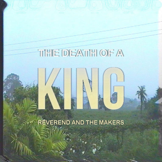 Reverend And The Makers : The Death Of A King (CD, Album)