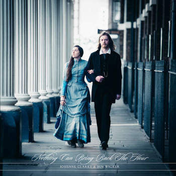 Josienne Clarke And Ben Walker : Nothing Can Bring Back The Hour (LP, RE)