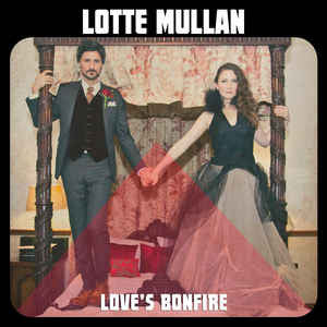 Lotte Mullan : Love's Bonfire (LP, Album)