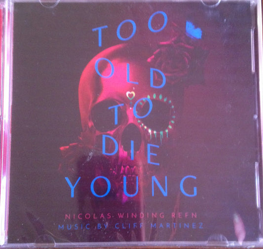 Cliff Martinez : Too Old To Die Young (Original Series Soundtrack) (2xCD, Album)