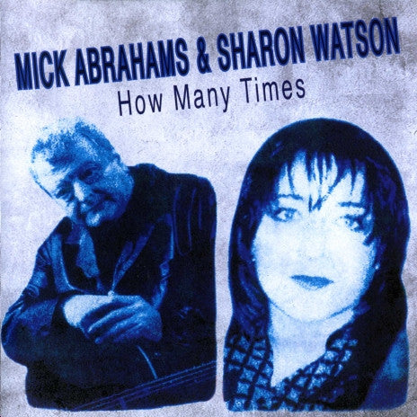 Mick Abrahams & Sharon Watson : How Many Times (CD, Album)