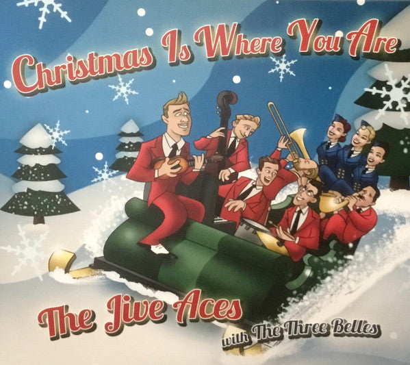 The Jive Aces with The Three Belles (3) : Christmas Is Where You Are (CD, Album)