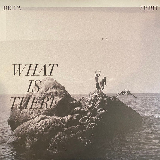 Delta Spirit : What Is There (LP, Album)