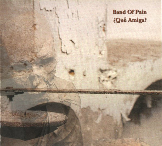 Band Of Pain : ¿Qué Amiga? (CD, Album, Ltd)