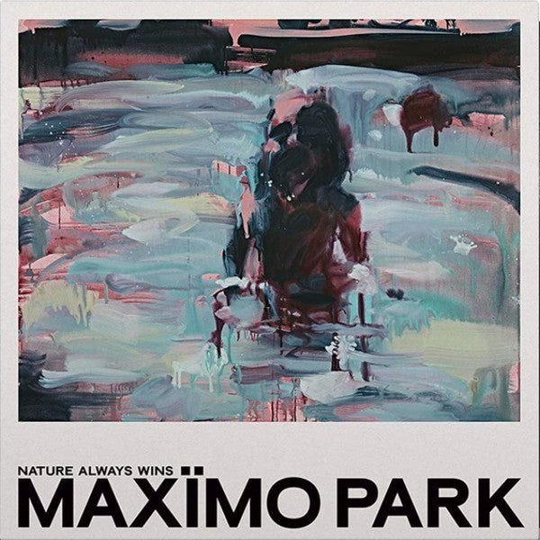 Maxïmo Park : Nature Always Wins (2xLP, Album, Dlx)