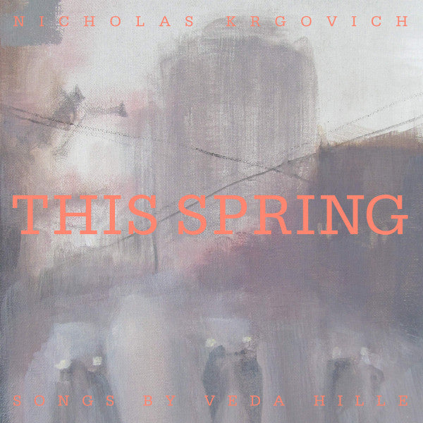 Nick Krgovich : This Spring (LP, Album)