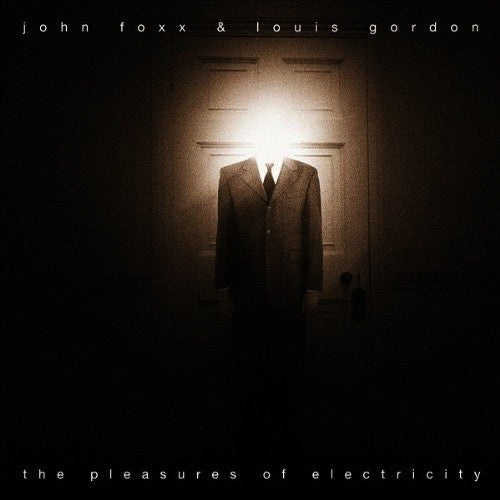 John Foxx & Louis Gordon : The Pleasures Of Electricity (CD, Album + CD, Album, RE)