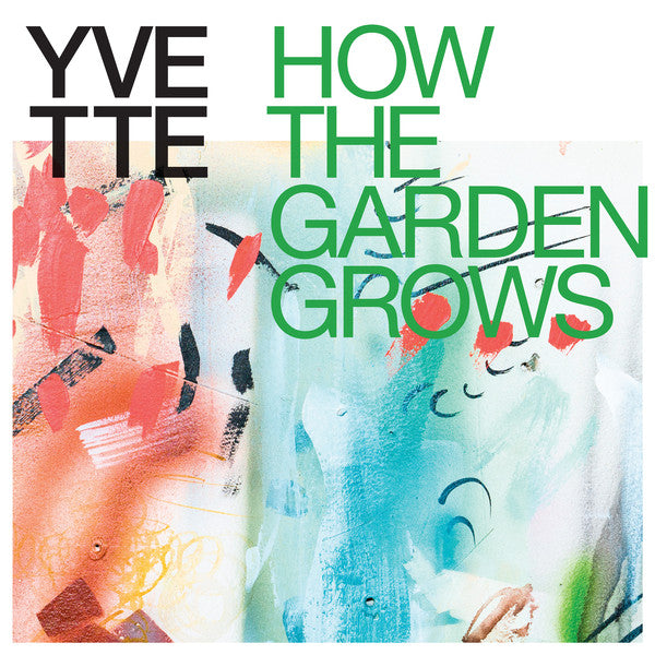 YVETTE (13) : How The Garden Grows (LP, Album, Ltd, Mul)