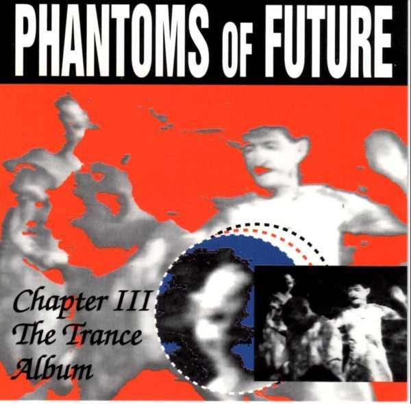 Phantoms Of Future : Chapter III - The Trance Album (CD, Album)