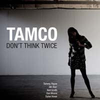 Tamco : Don't Think Twice (CD)