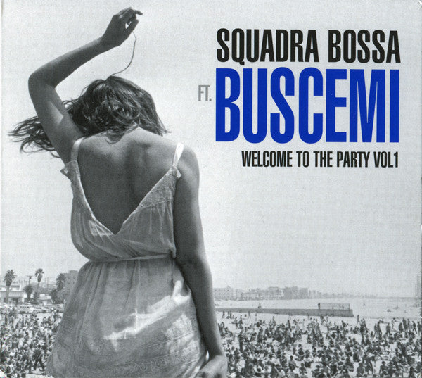 Squadra Bossa Ft. Buscemi : Welcome To The Party Vol. 1 (2xCD, Comp)