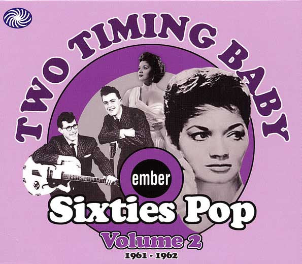 Various : Two Timing Baby (Ember Sixties Pop Volume 2 1961 - 1962) (CD, Comp)