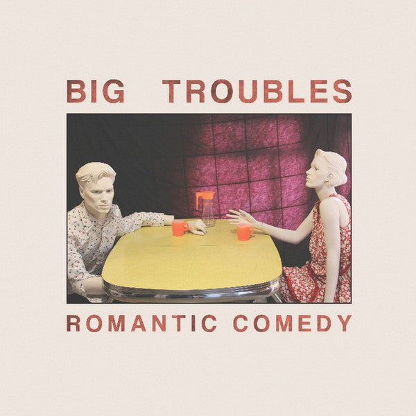 Big Troubles : Romantic Comedy (LP, Album)