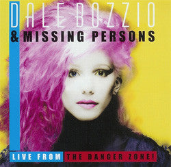 Dale Bozzio & Missing Persons : Live From The Danger Zone! (CD)