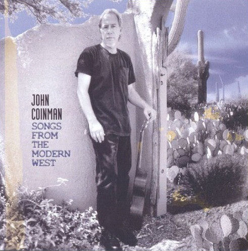 John Coinman : Songs From The Modern West (CD, Album)