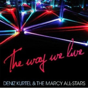 Deniz Kurtel & The Marcy All-Stars : The Way We Live (CD, Album)