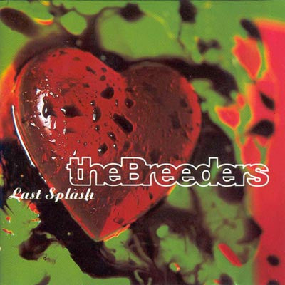 The Breeders : Last Splash (CD, Album)