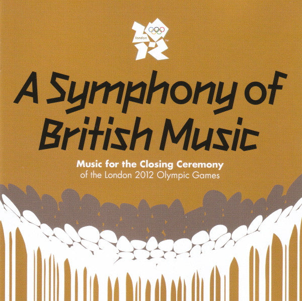 Various : A Symphony Of British Music (Music For The Closing Ceremony Of The London 2012 Olympic Games) (2xCD, Comp)