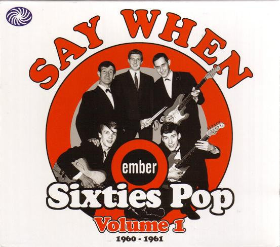 Various : Say When (Ember Sixties Pop Volume 1 1960 - 1961) (CD, Comp)