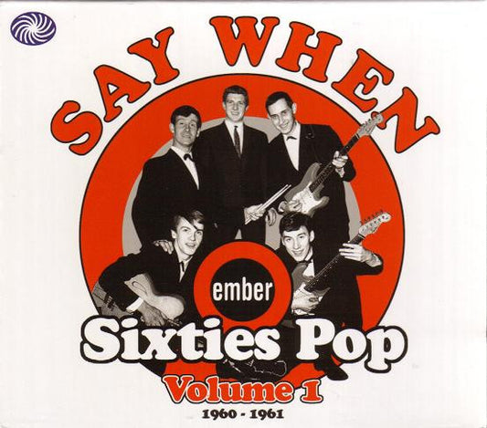 Various : Say When (Ember Sixties Pop Volume 1 1960 - 1961) (CD, Comp)