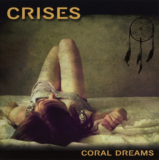 Crises : Coral Dreams (CD, Album)