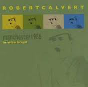 Robert Calvert : In Vitro Breed (Manchester 1986) (2xCD)