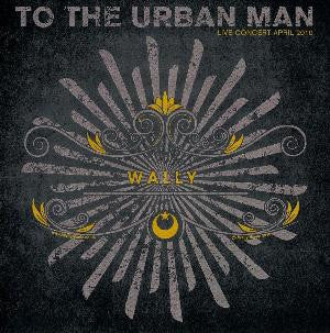 Wally (3) : To The Urban Man (2xCD, Album)