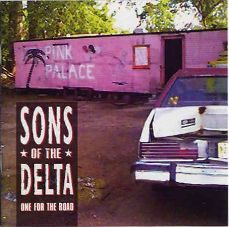 Sons Of The Delta : One for The Road (CD)