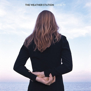 The Weather Station : Loyalty (CD, Album)