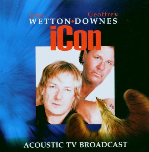 John Wetton ♦ Geoffrey Downes* : Icon - Acoustic TV Broadcast (CD, Album)