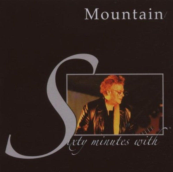 Mountain : Sixty Minutes With (CD, Comp)