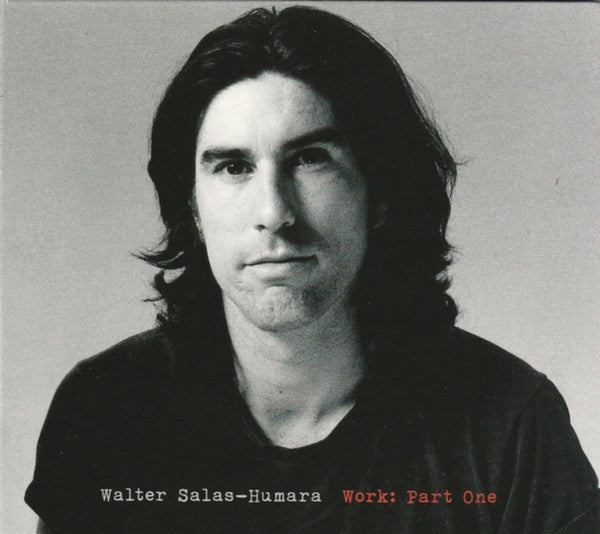 Walter Salas-Humara : Work: Part One (CD, Album)