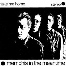 Memphis In The Meantime : Take Me Home (CD, Album)