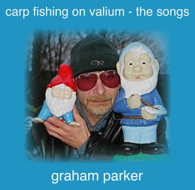 Graham Parker : Carp Fishing On Valium - The Songs (CD, Album)