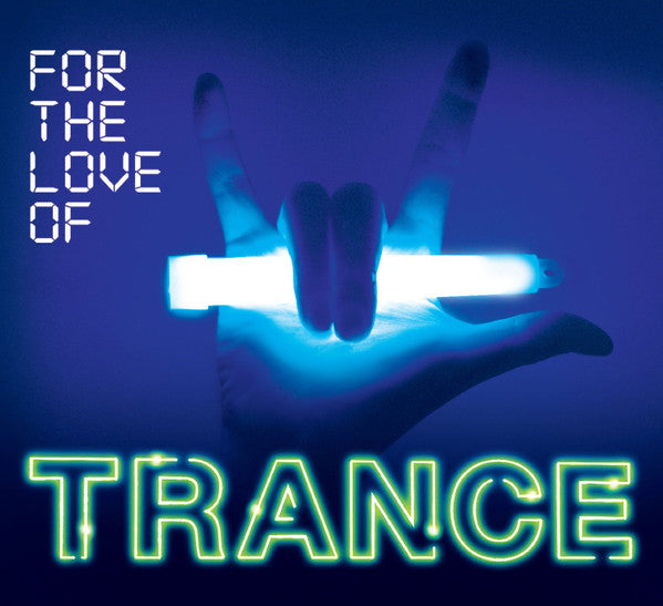 Various : For The Love Of Trance (2xCD, Album, Comp, Mixed)