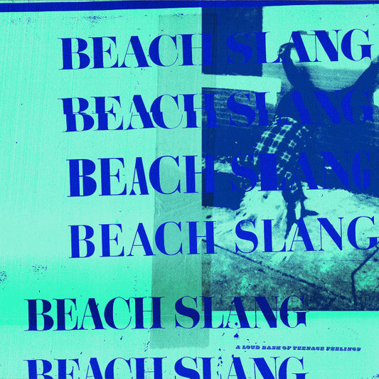 Beach Slang : A Loud Bash Of Teenage Feelings (LP, Album)