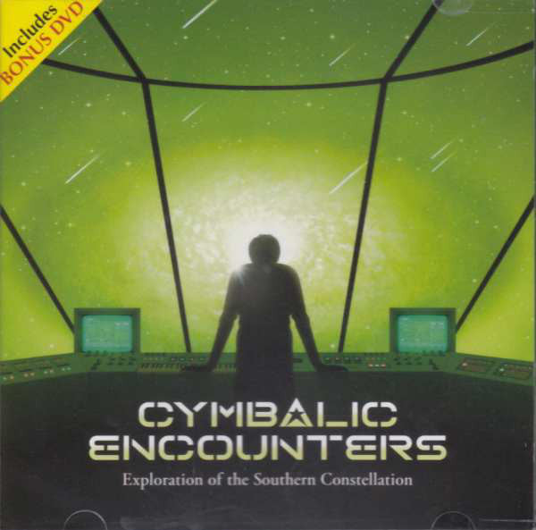 Cymbalic Encounters : Exploration Of The Southern Constellation (CD, Album + DVD-V, NTSC, MPE)