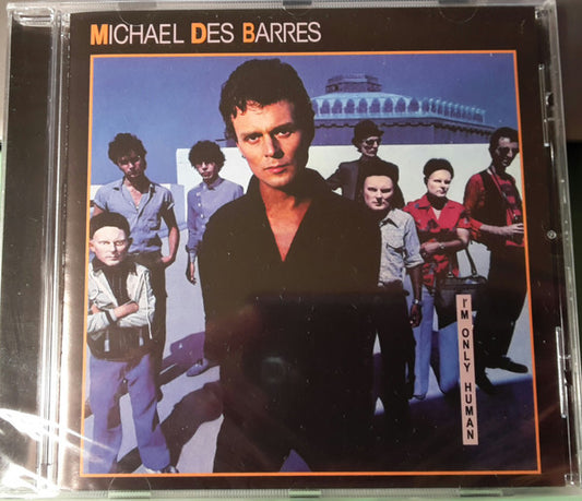 Michael Des Barres : I'm Only Human (CD, Album, RE)