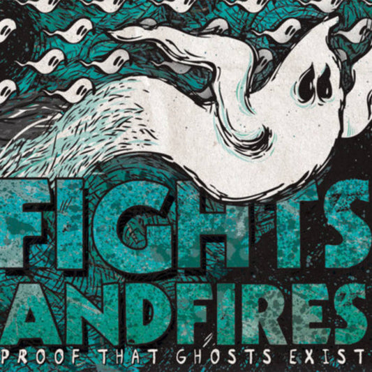 Fights And Fires : Proof That Ghosts Exist (CD, Album)