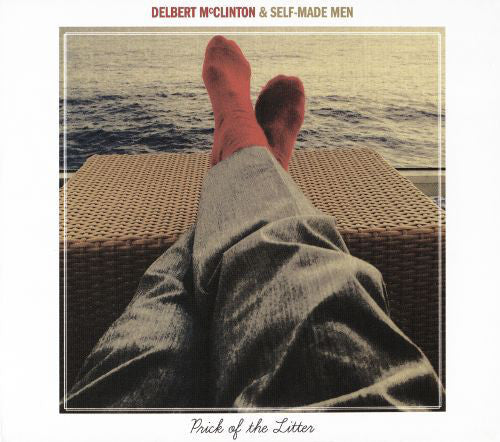 Delbert McClinton & Self-Made Men : Prick Of The Litter (LP, Album, 180)