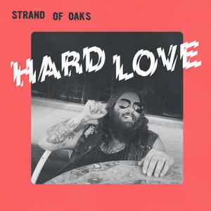 Strand Of Oaks : Hard Love (LP, Album, Ltd, Gre)