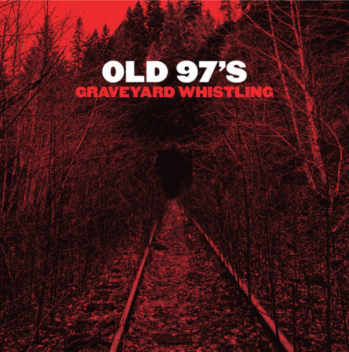 Old 97's : Graveyard Whistling  (LP, Album, Red)