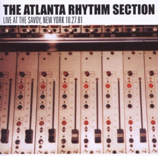 Atlanta Rhythm Section : Live At The Savoy, New York October 27, 1981 (CD, Album, 200)